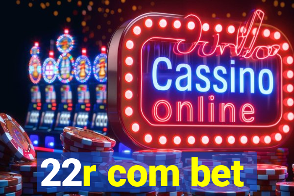 22r com bet